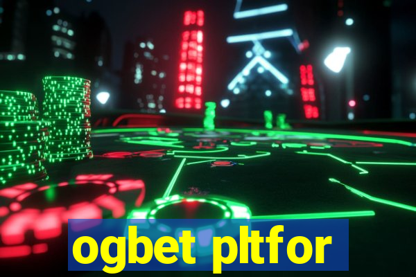 ogbet pltfor